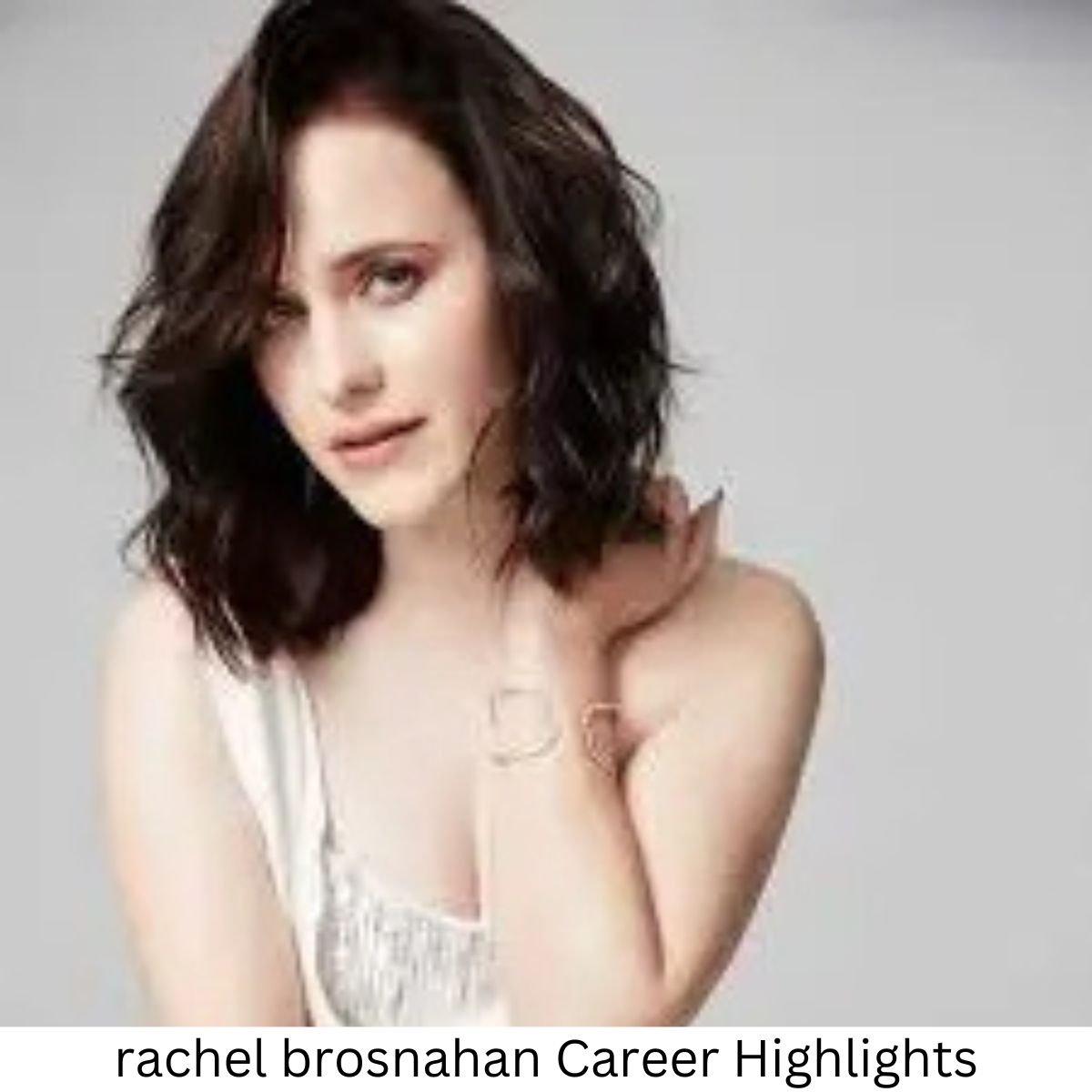 Career milestones and income sources of rachel brosnahan 2024.